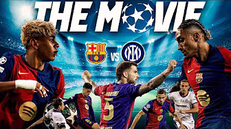 🍿 FC BARCELONA vs INTER MILAN | CHAMPIONS LEAGUE SEMIFINAL | THE MOVIE 🎥