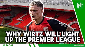 Why Florian Wirtz will LIGHT UP the Premier League