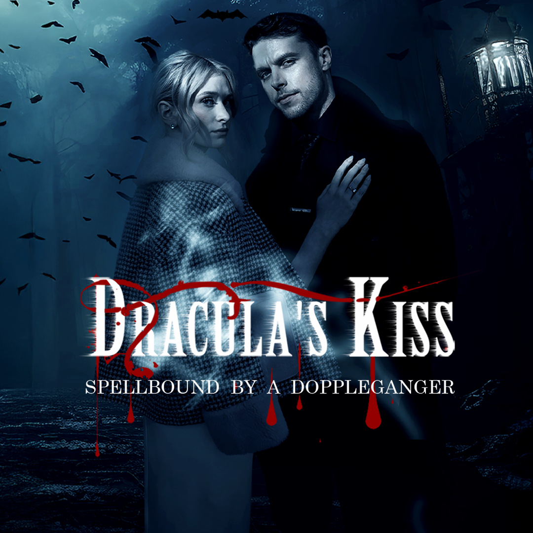 Dracula's Kiss: Spellbound By A Doppelganger [English]