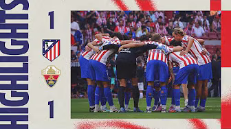 HIGHLIGHTS | Atlético de Madrid 1-1 Elche CF | ⚽ Alexander Sørloth scored our goal