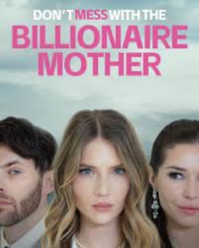 Don't Mess with the Billionaire Mother