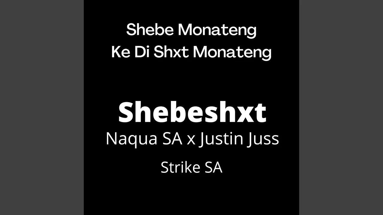 Shebe Monateng (feat. Shebeshxt, Justin Juss tii & Strike SA)