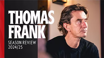 "One of the best stories in English football" | Thomas Frank 2024/25 season review