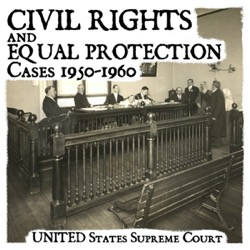 Civil Rights and Equal Protection Cases 1950-1960
