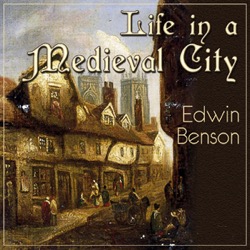 Ep4-Life in a Mediaeval City, Illustrated by York in the XVth Century