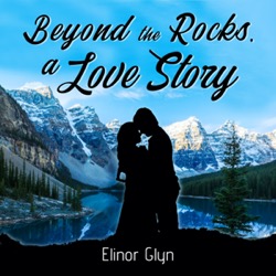 EP7-Beyond the Rocks, A Love Story