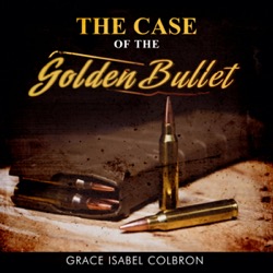 EP7-The Case of the Golden Bullet