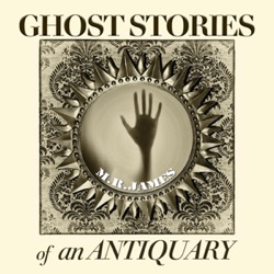 Ep10-Ghost Stories of an Antiquary