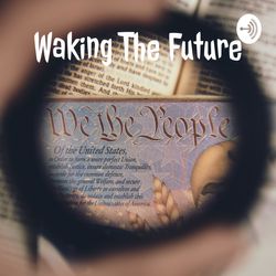 Waking The Future