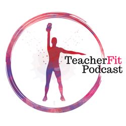 TeacherFit Podcast