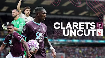 Burnley 1 - 1 Nottingham Forest | CLARETS UNCUT