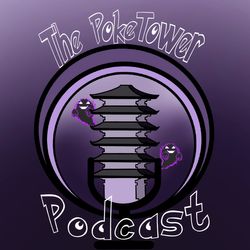The PokeTower Podcast EP 43