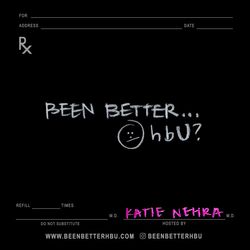 Been Better... hbU?