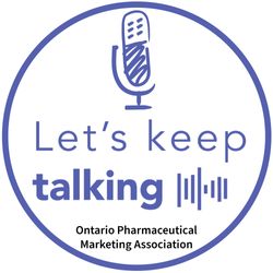 Let's Keep Talking - Ontario Pharmaceutical Marketing Association