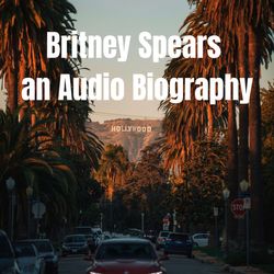Britney Spears (Audio Biography)