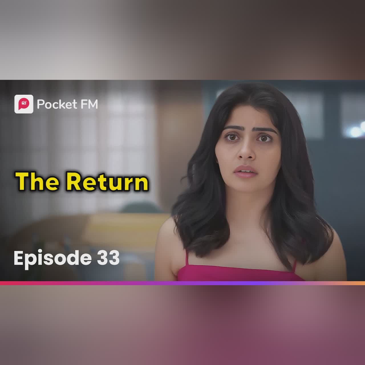 Episode 33 | The Return | Pocket FM