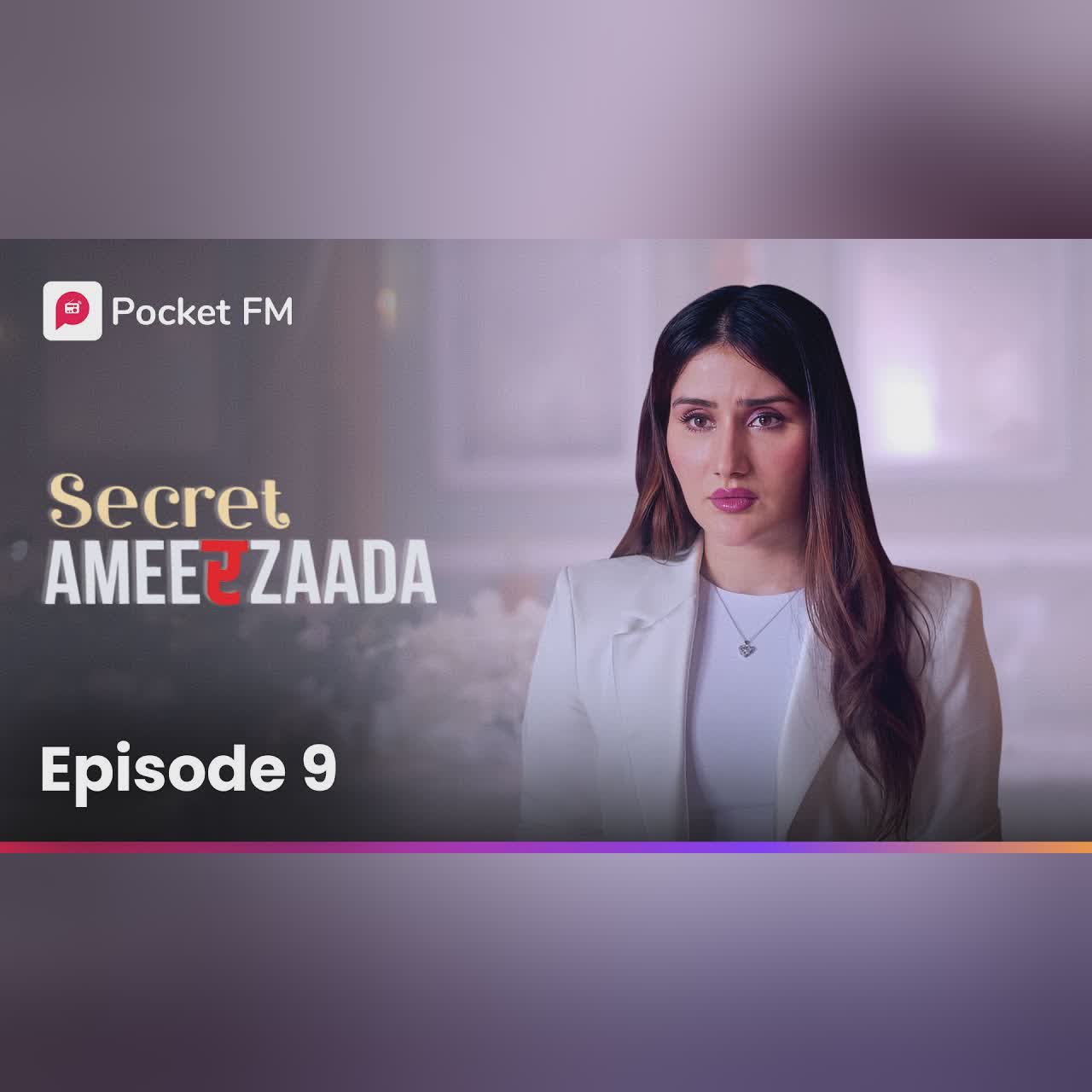 Episode 9 | Secret Ameerzaada | Pocket FM