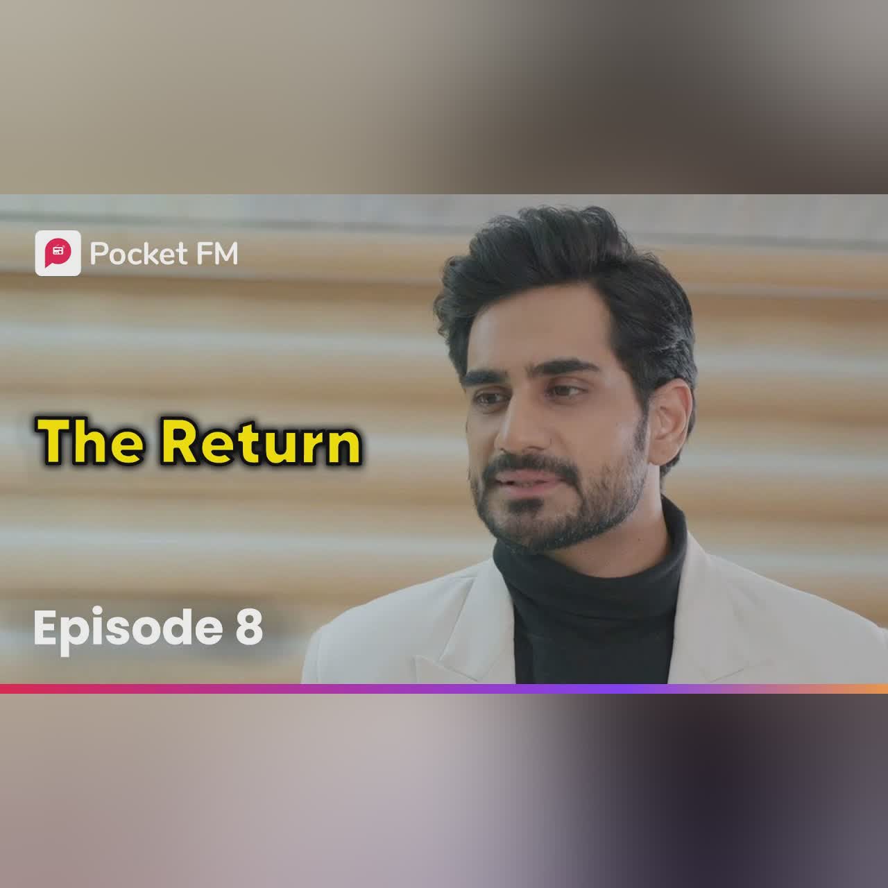 Episode 8 | The Return | Pocket FM