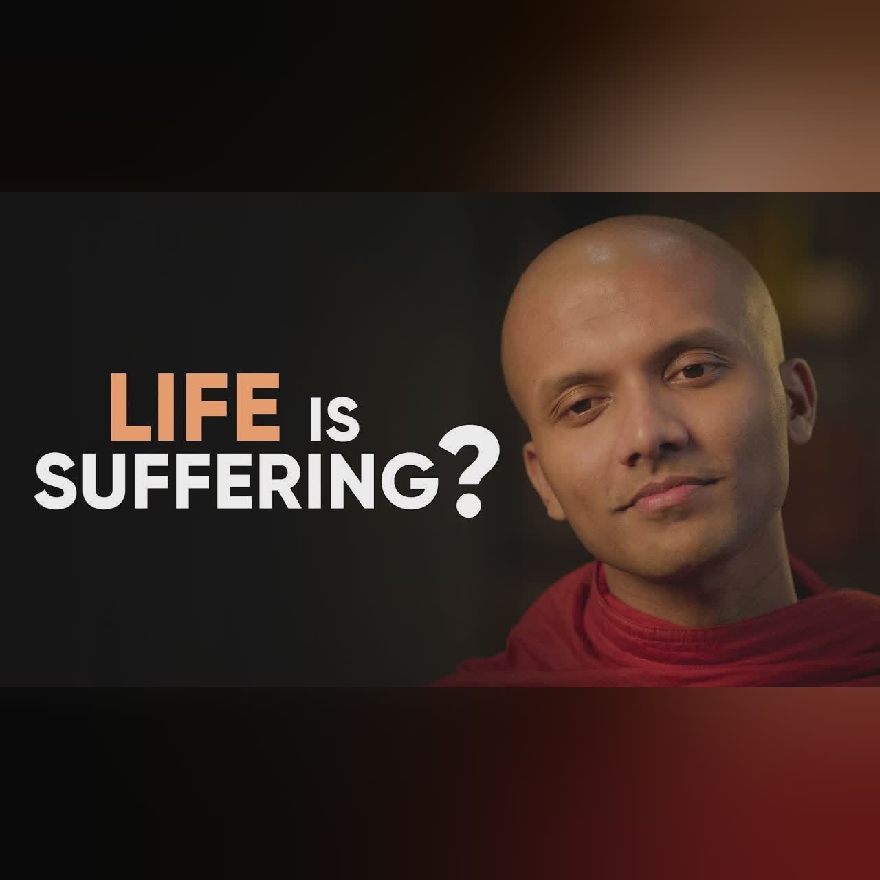 Life Is Suffering? | Buddha's Teachings