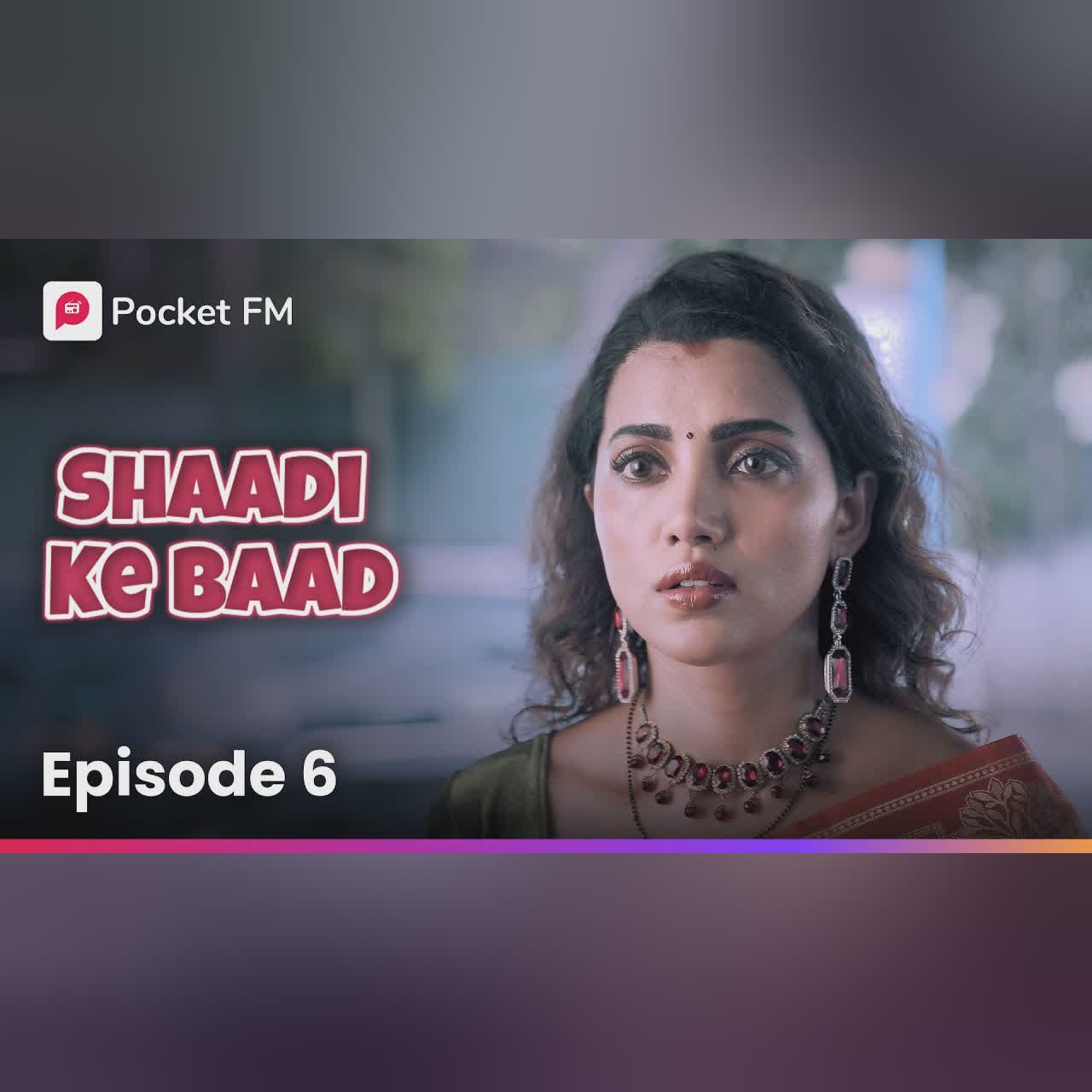 Episode 6 | Shaadi ke baad | Pocket FM