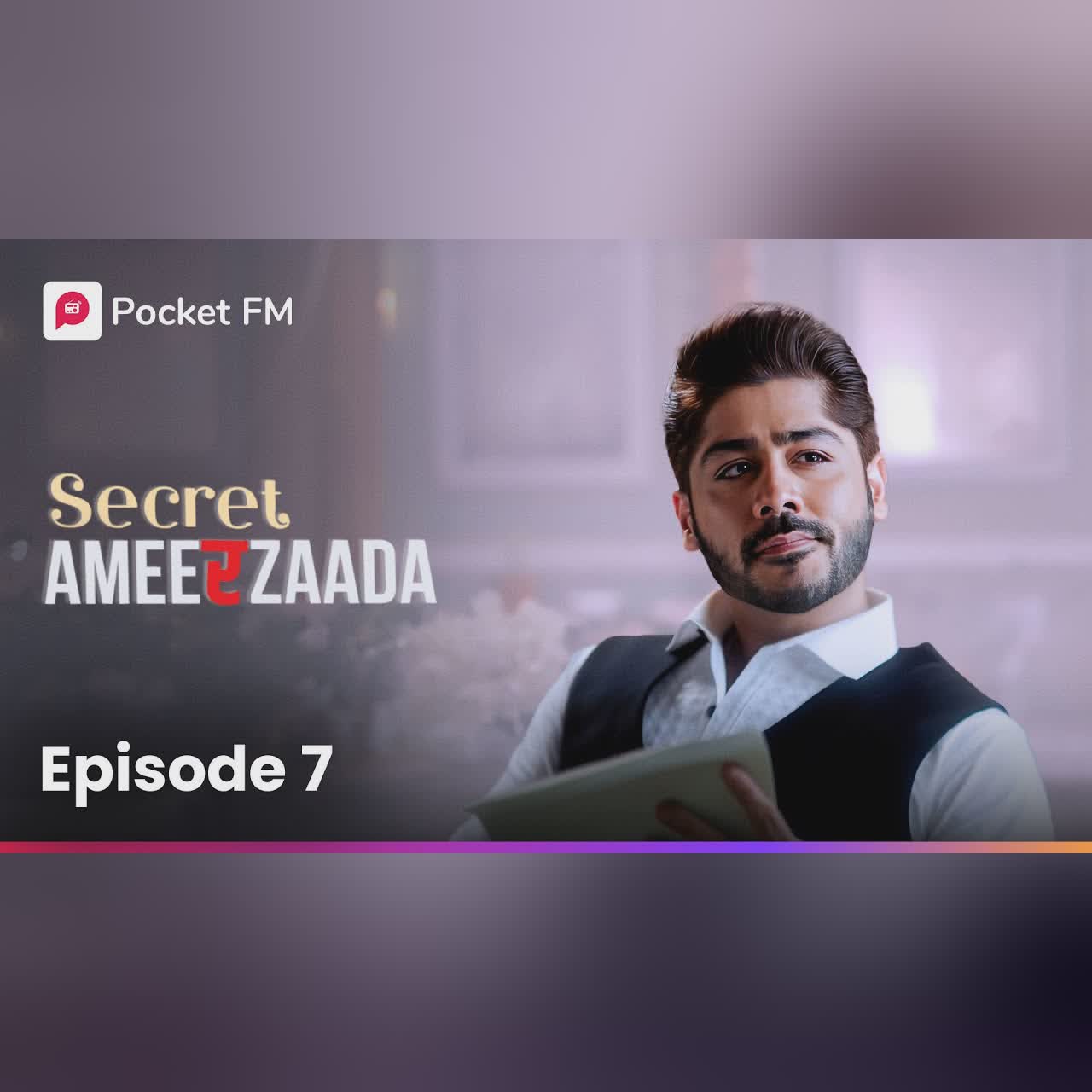 Episode 7 | Secret Ameerzaada | Pocket FM