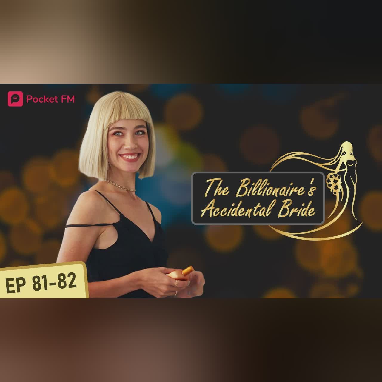 The Billionaire's Accidental Bride I Ep 81-82 | My ex's new girlfriend spreads rumors about me