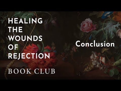 Healing The Wounds of Rejection Book Club-Episode 7