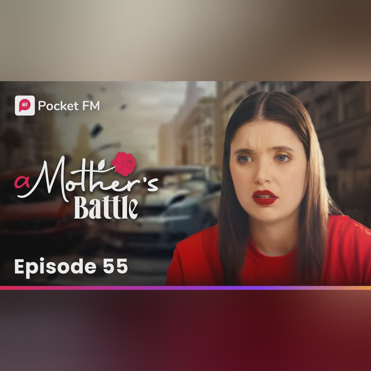 Episode 55 | A Mother's Battle | Pocket FM