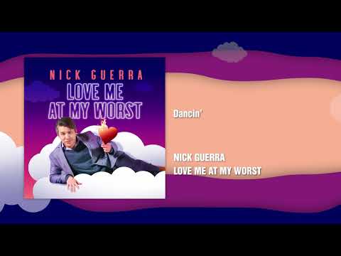Dancin' | Nick Guerra | Love Me At My Worst