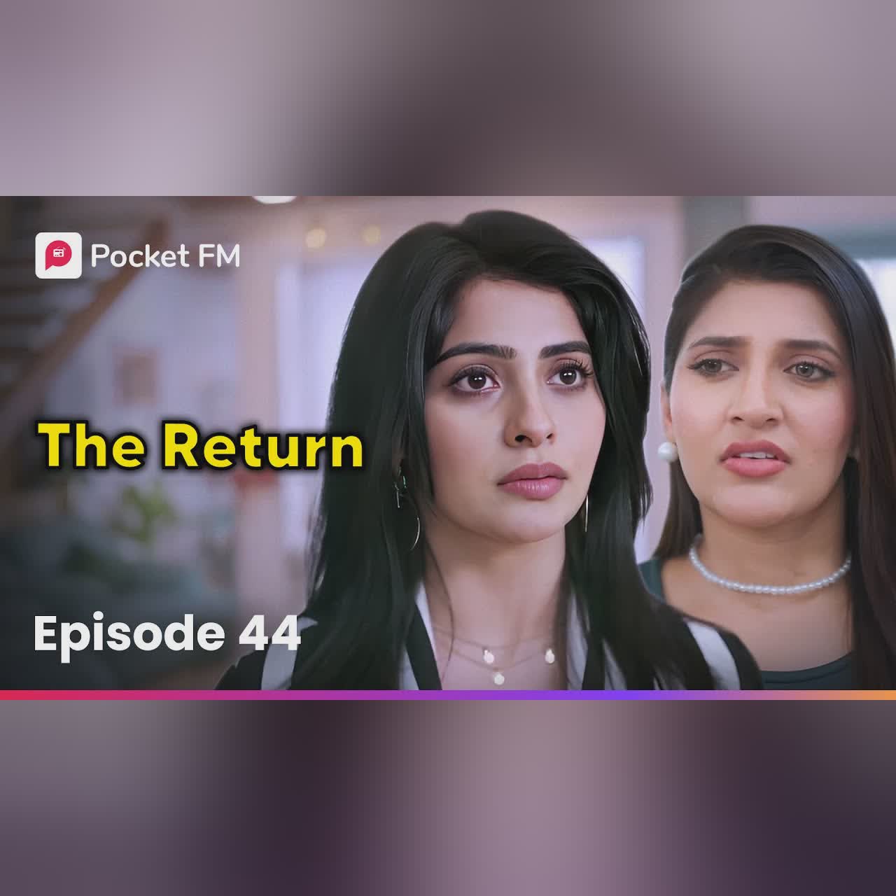 Episode 44 | The Return | Pocket FM