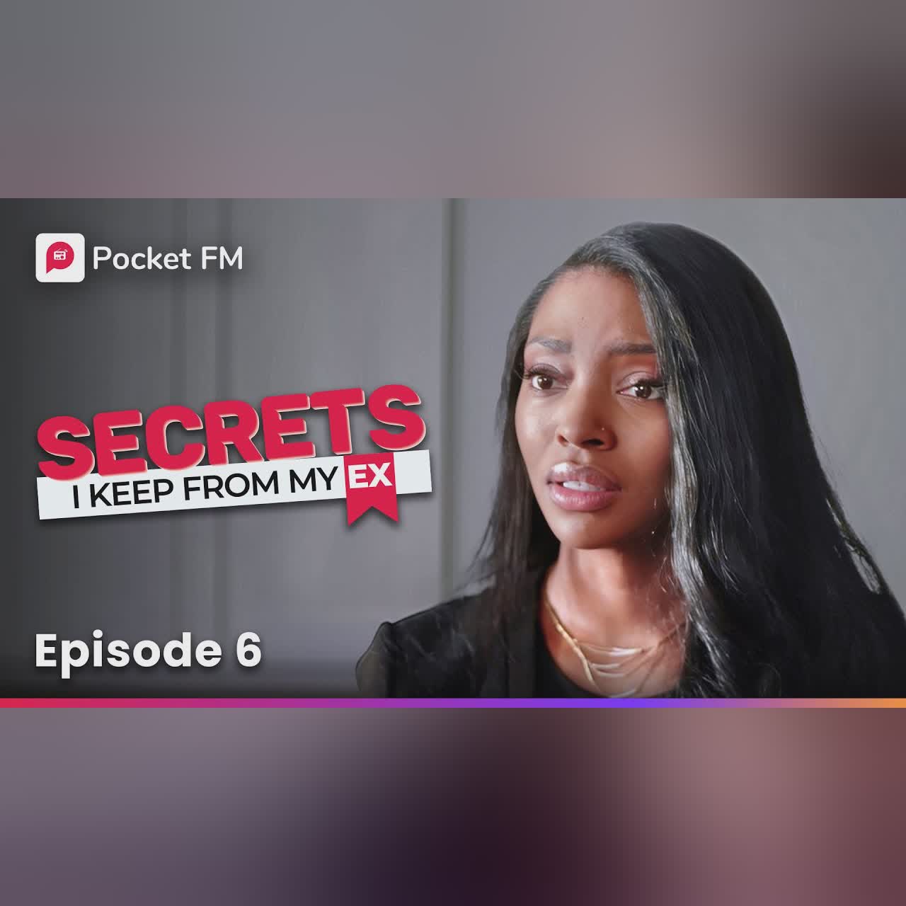 Episode 6 | Secrets I keep from my Ex | Pocket FM