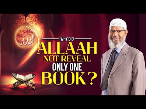 Why did Allah not Reveal Only One Book? - Dr Zakir Naik