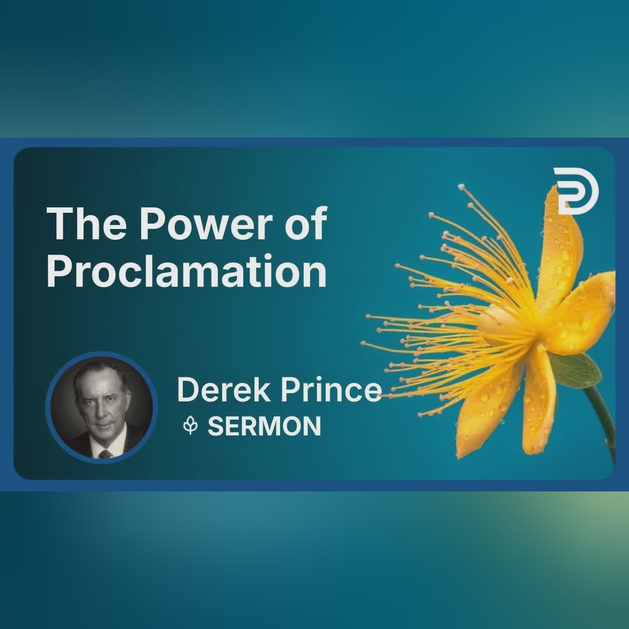 The Power of Proclamation | Derek Prince
