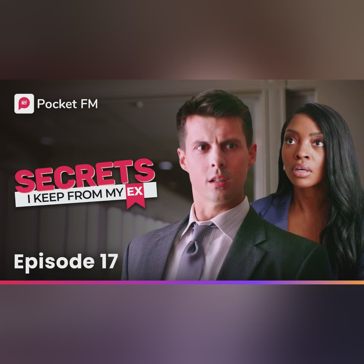 Episode 17 | Secrets I keep from my Ex | Pocket FM