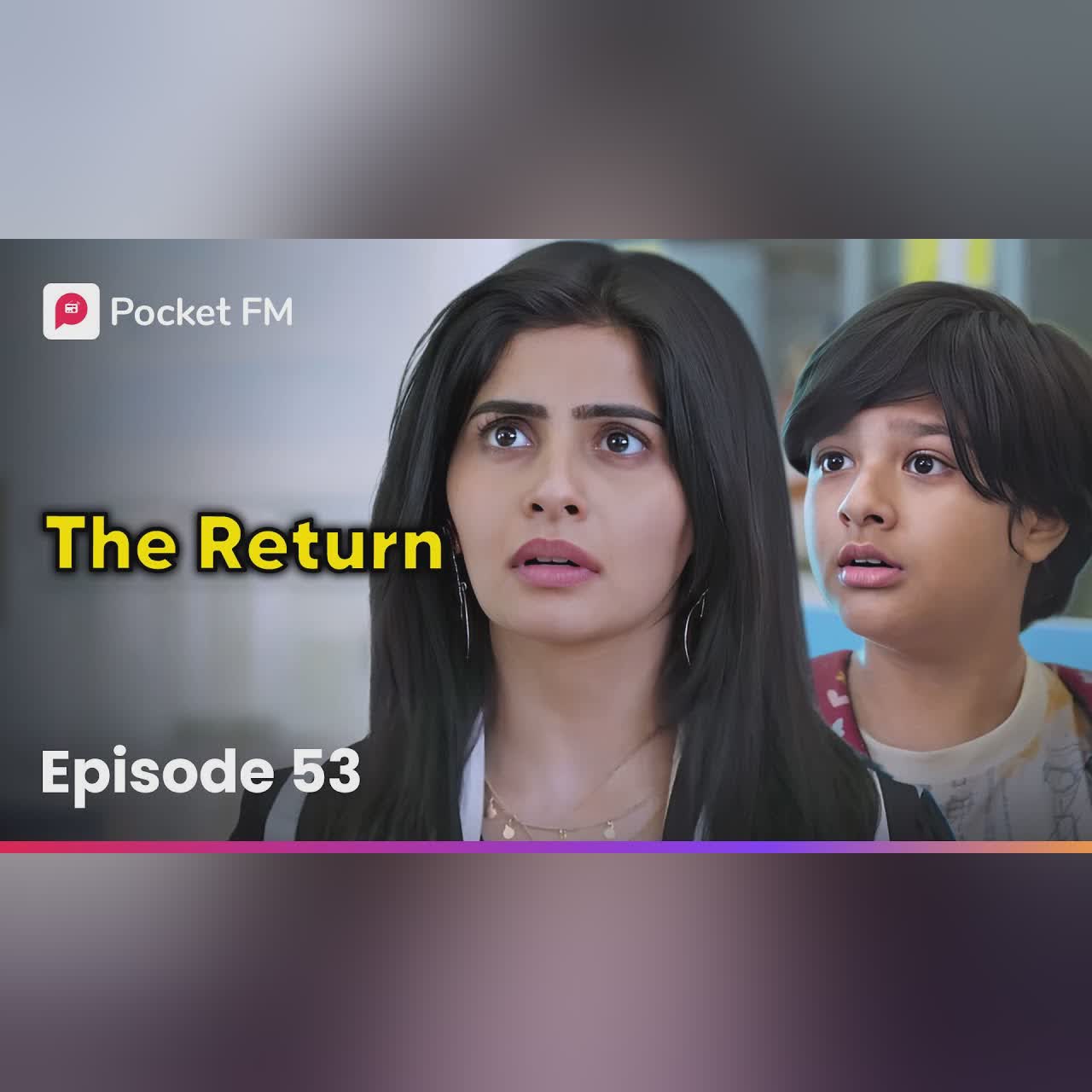 Episode 53 | The Return | Pocket FM