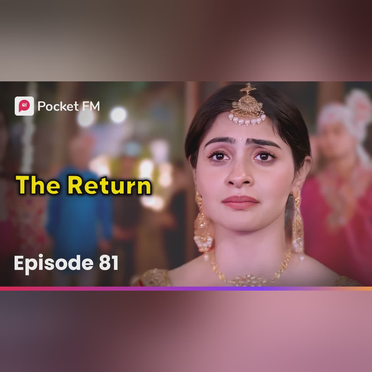 Episode 81 | The Return | Pocket FM