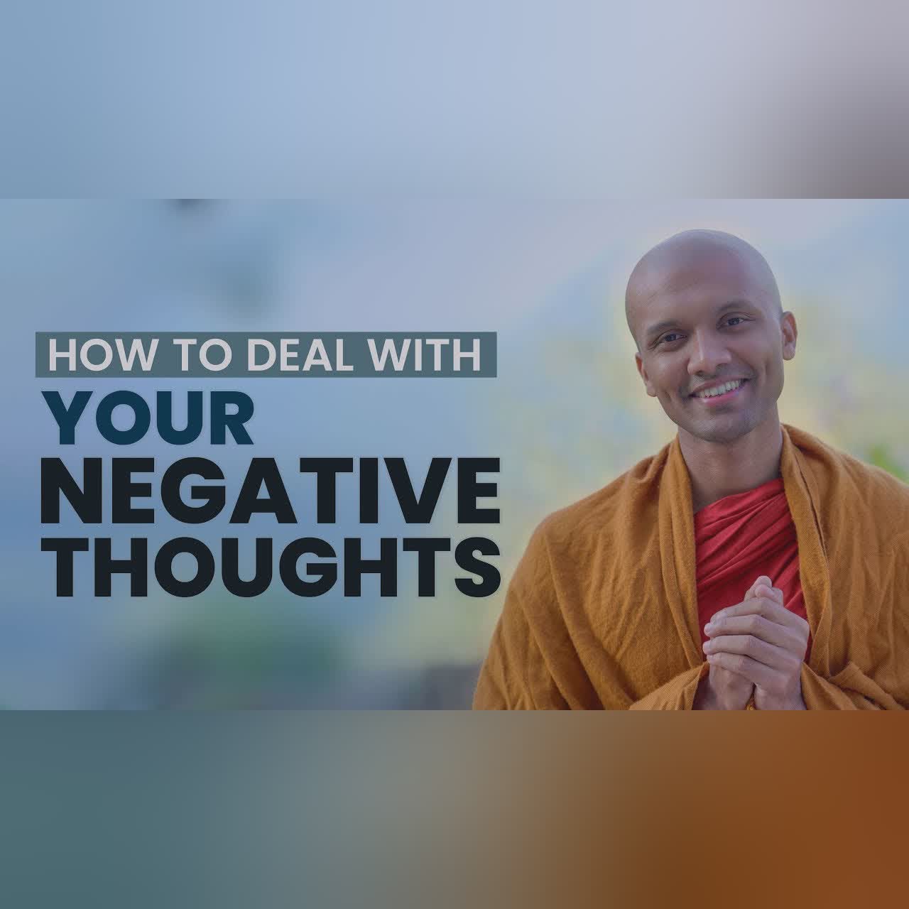 How to Deal With Your Negative Thoughts | Buddha's Teachings