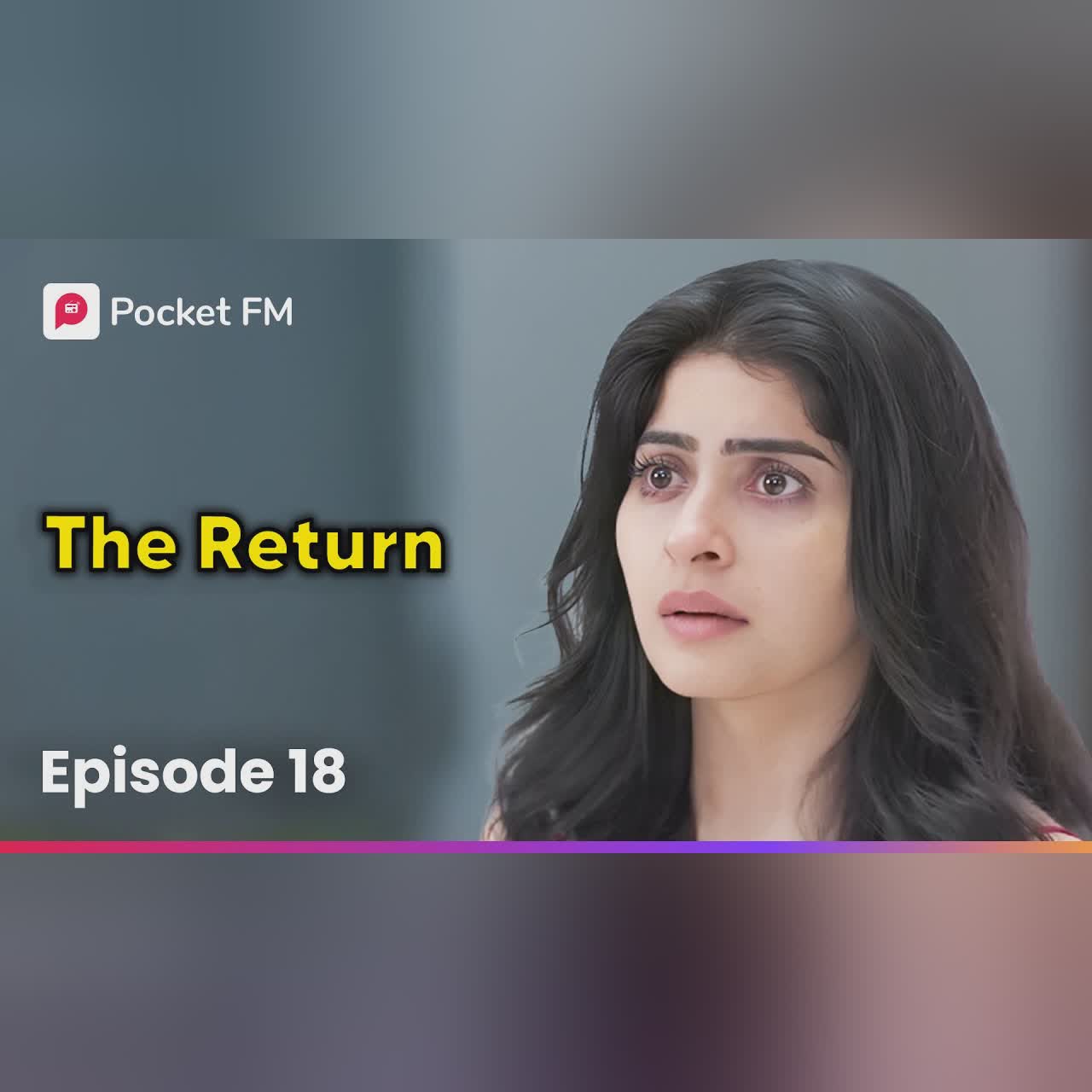 Episode 18 | The Return | Pocket FM