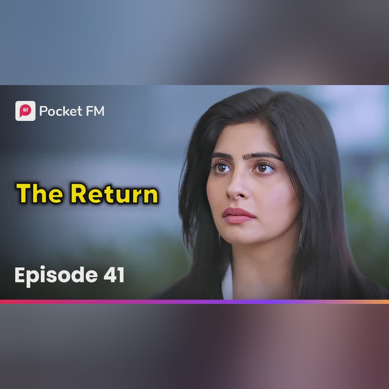 Episode 41 | The Return | Pocket FM