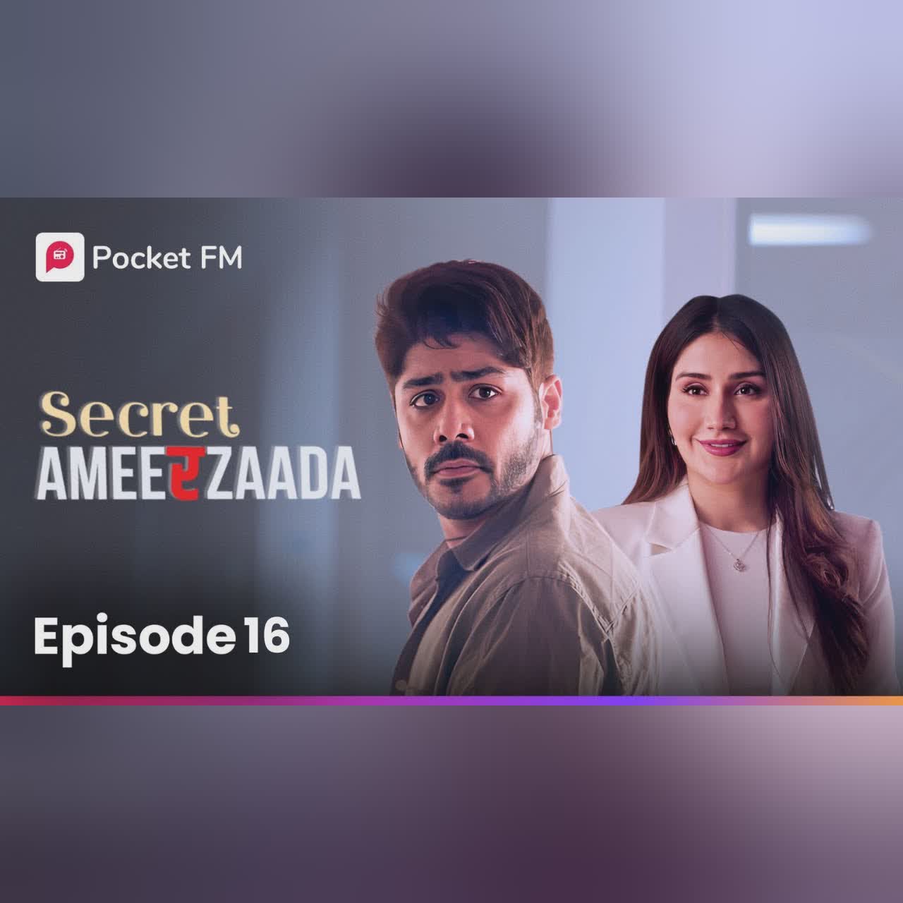 Episode 16 | Secret Ameerzaada | Pocket FM