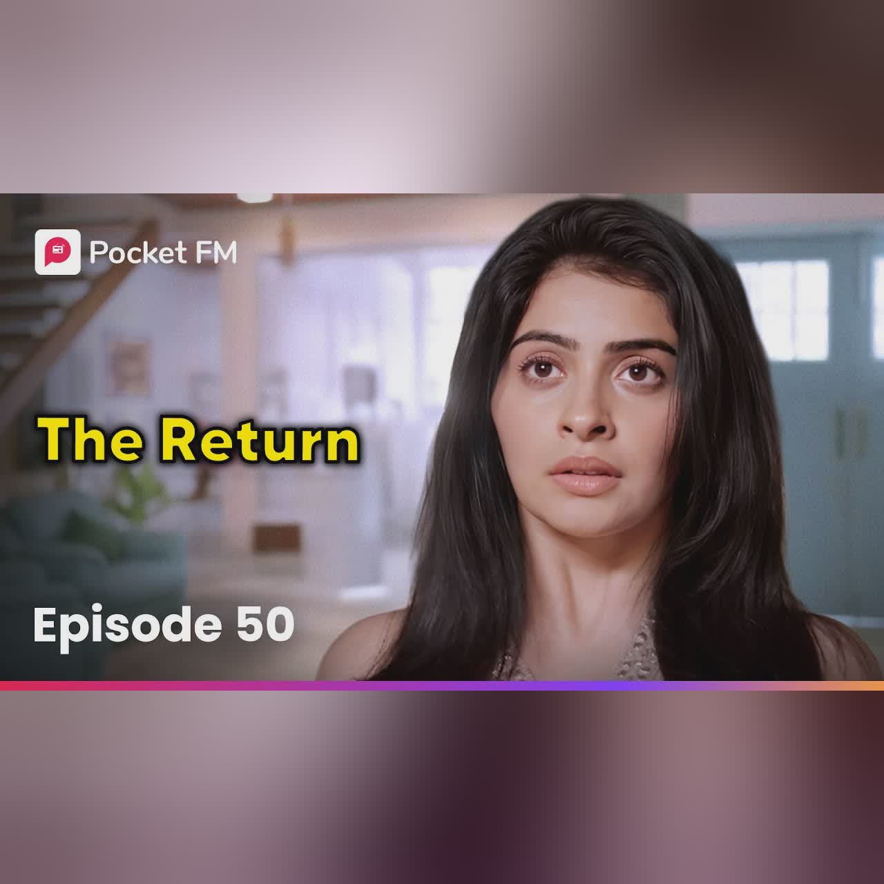 Episode 50 | The Return | Pocket FM