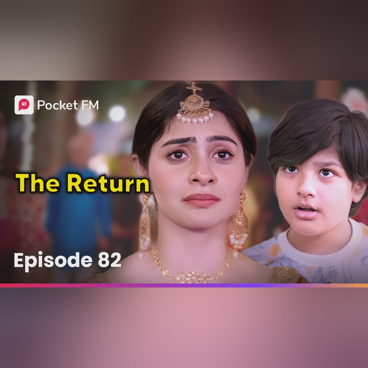 Episode 82 | The Return | Pocket FM