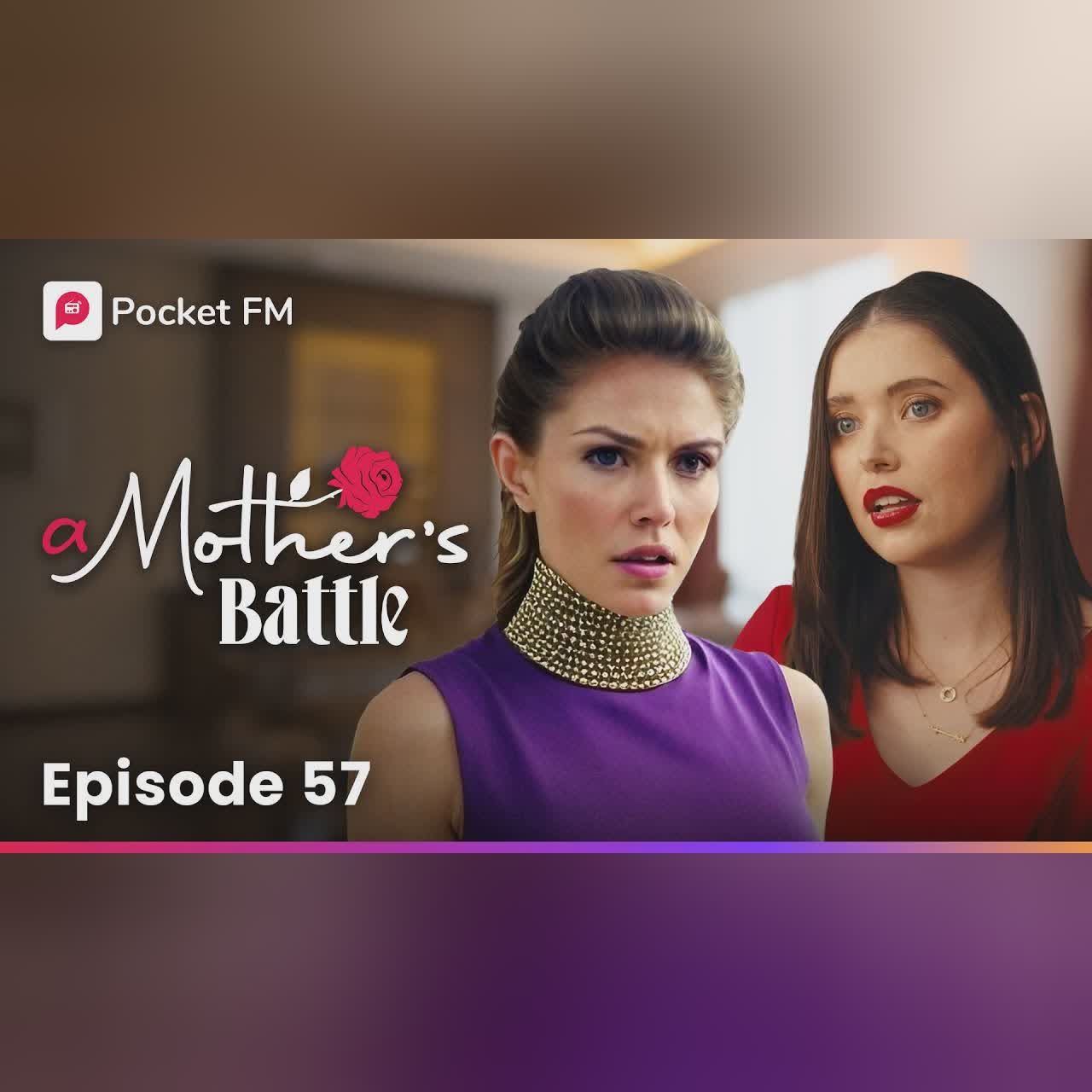 Episode 57 | A Mother's Battle | Pocket FM