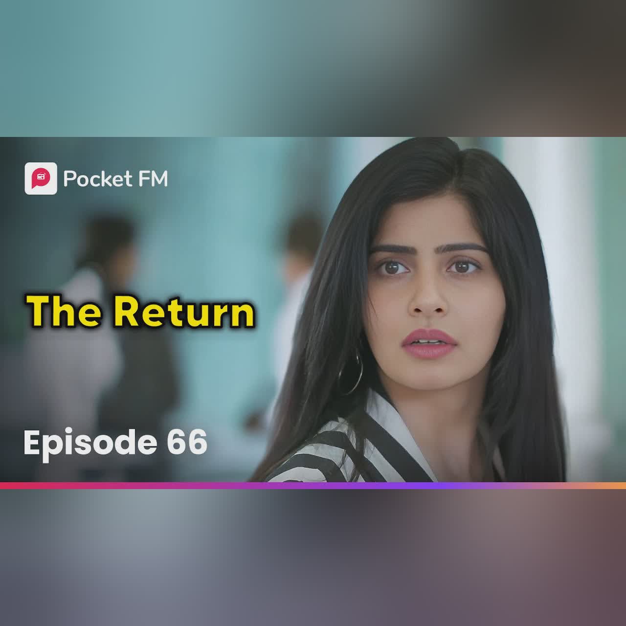 Episode 66 | The Return | Pocket FM