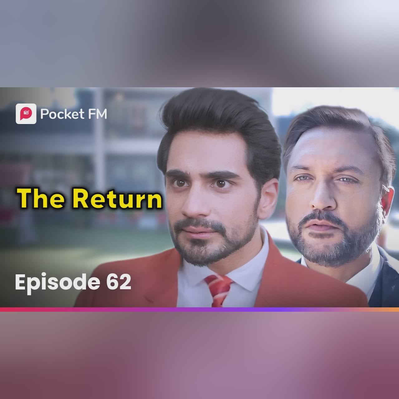Episode 62 | The Return | Pocket FM