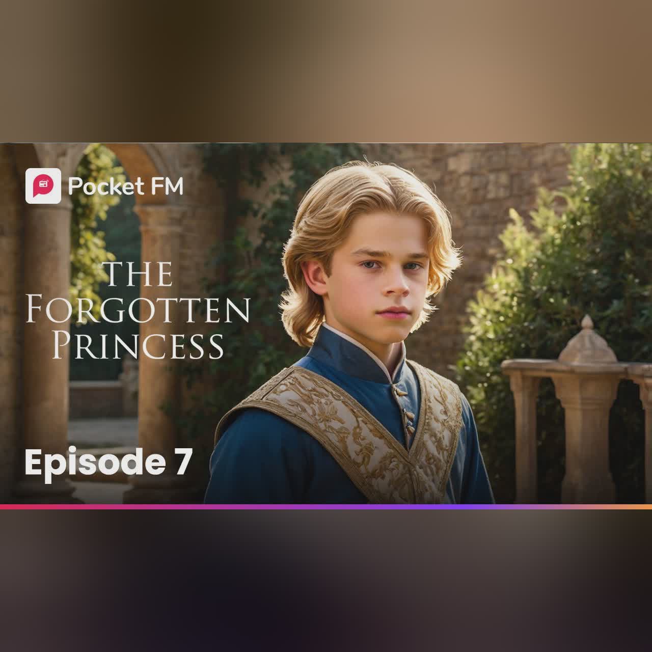 Episode 7 | The Forgottten Princess | Pocket FM