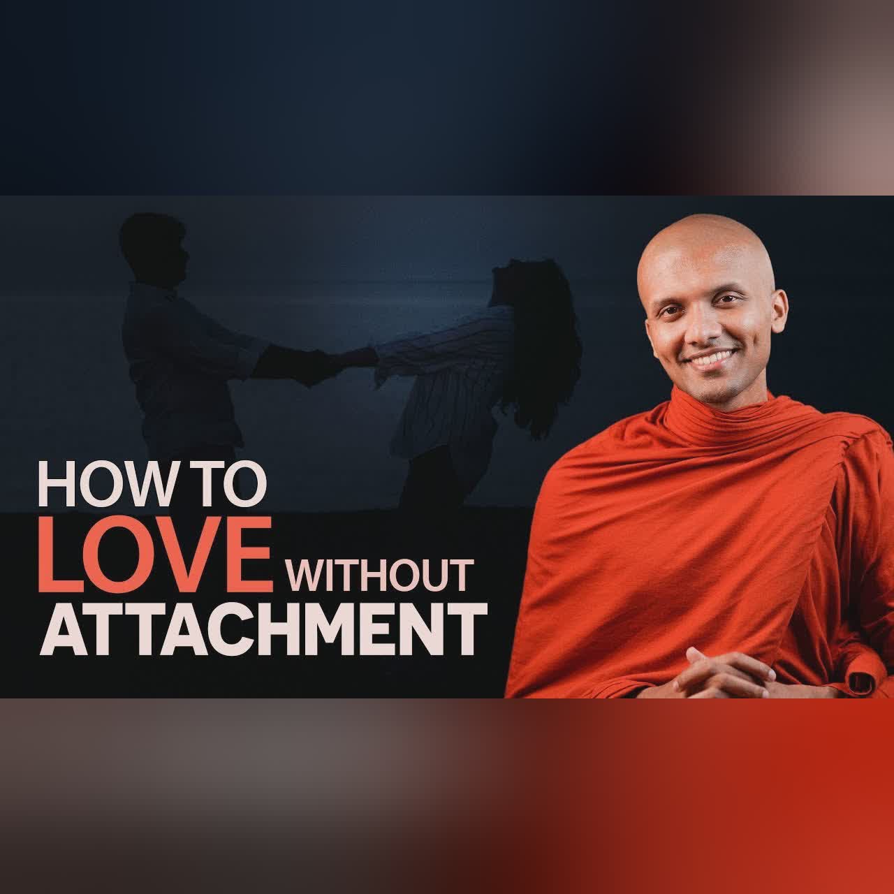 How To Love Without Attachment | Buddha's Teachings