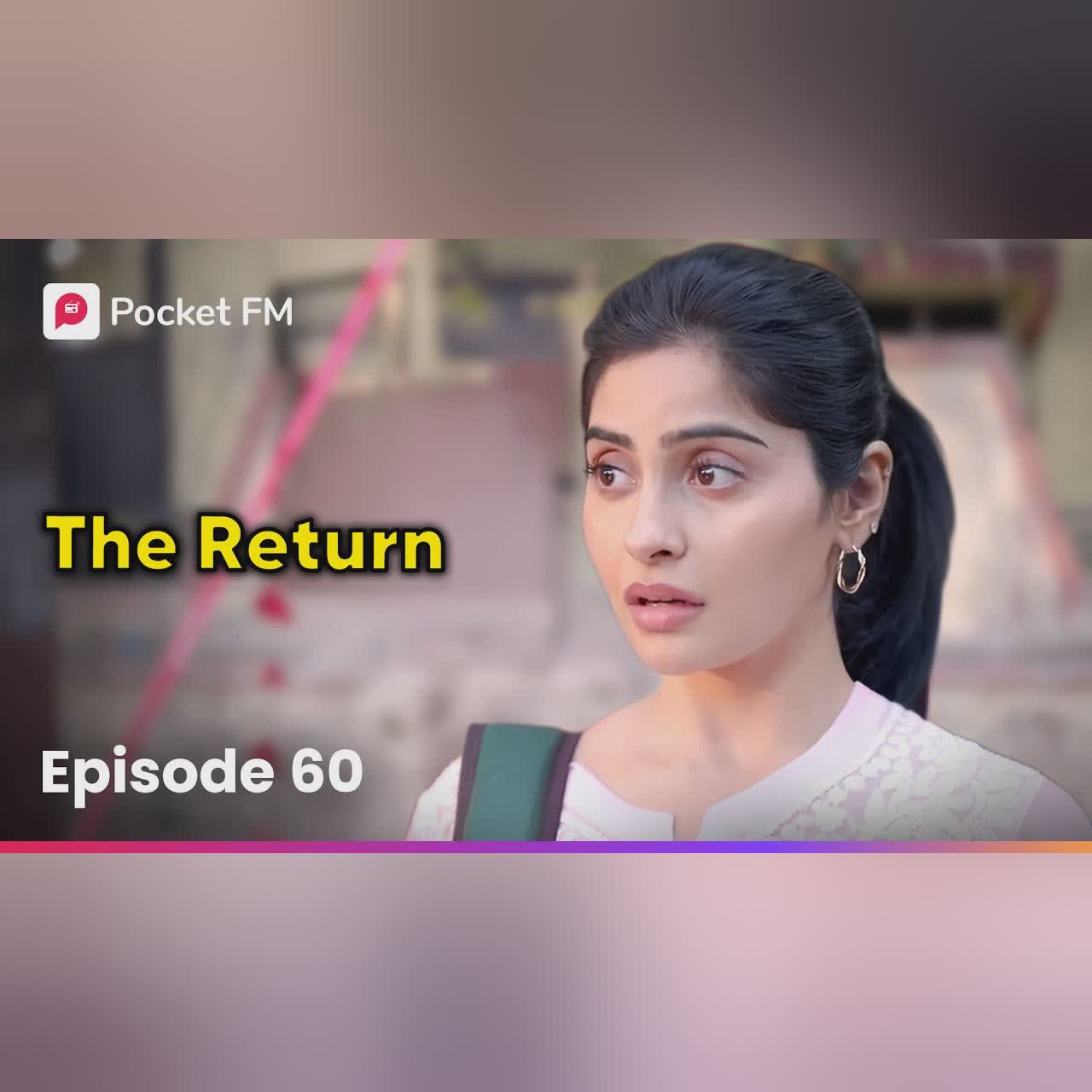Episode 60 | The Return | Pocket FM