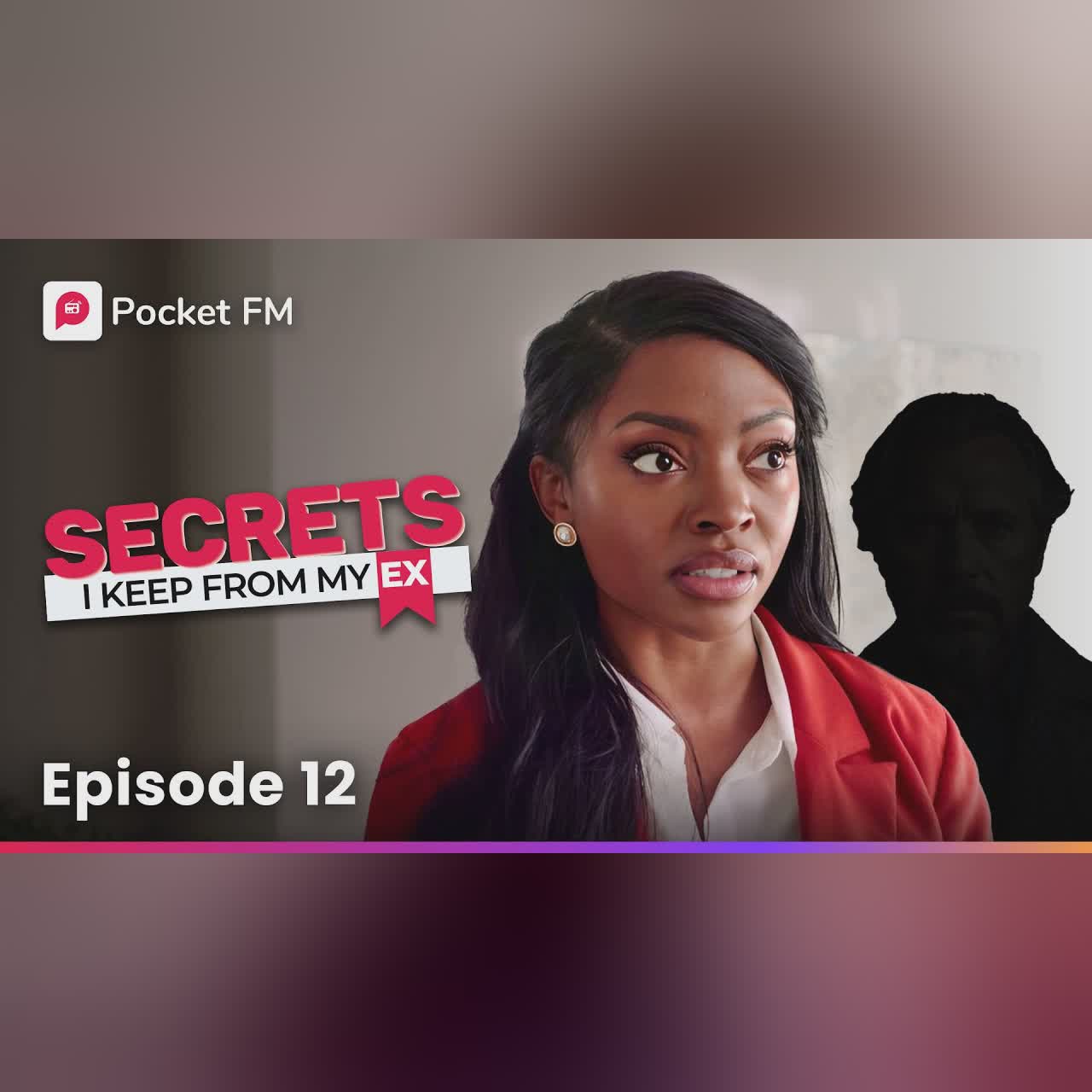 Episode 12 | Secrets I keep from my Ex | Pocket FM