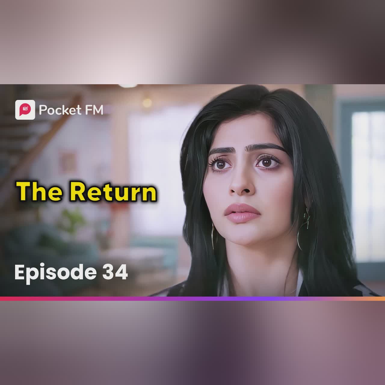Episode 34 | The Return | Pocket FM